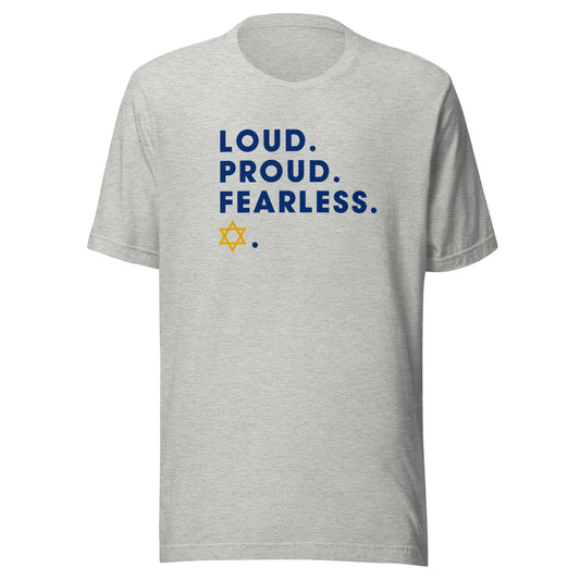 Loud Proud Fearless - Unisex t-shirt