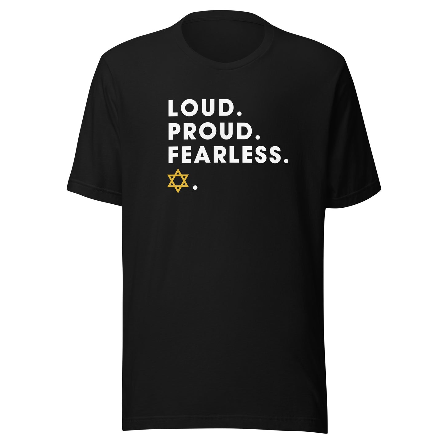 Loud Proud Fearless - Unisex t-shirt