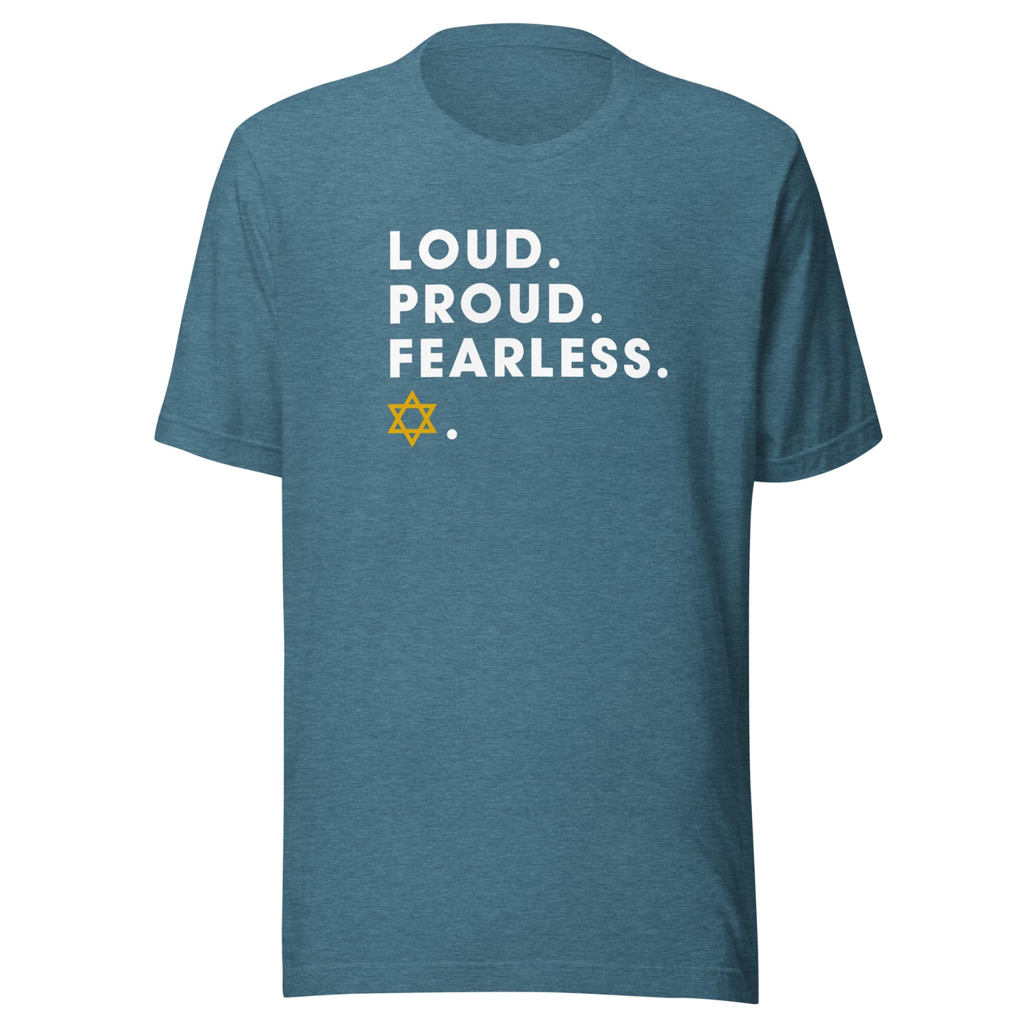 Loud Proud Fearless - Unisex t-shirt